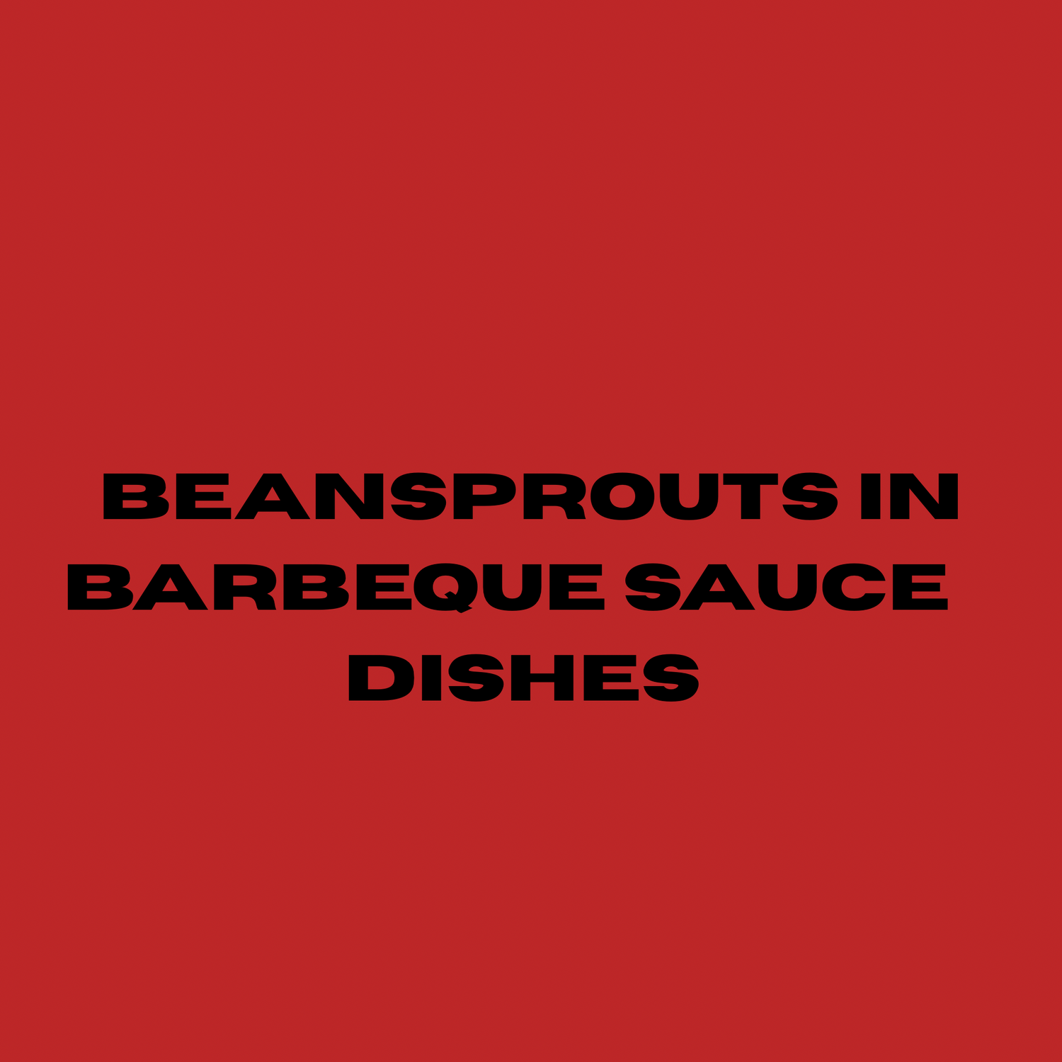 Beansprouts in BBQ Sauce Dishes