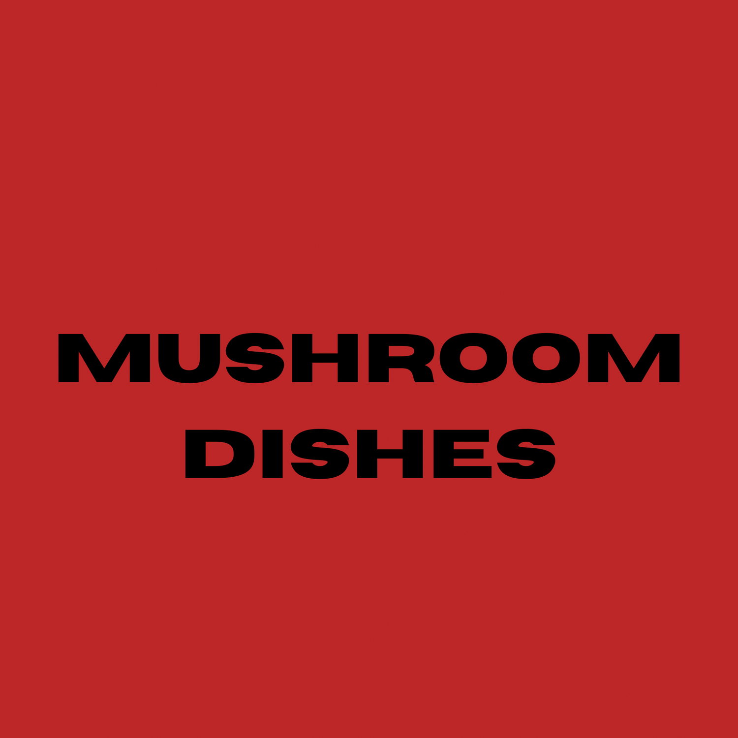 Mushroom Dishes