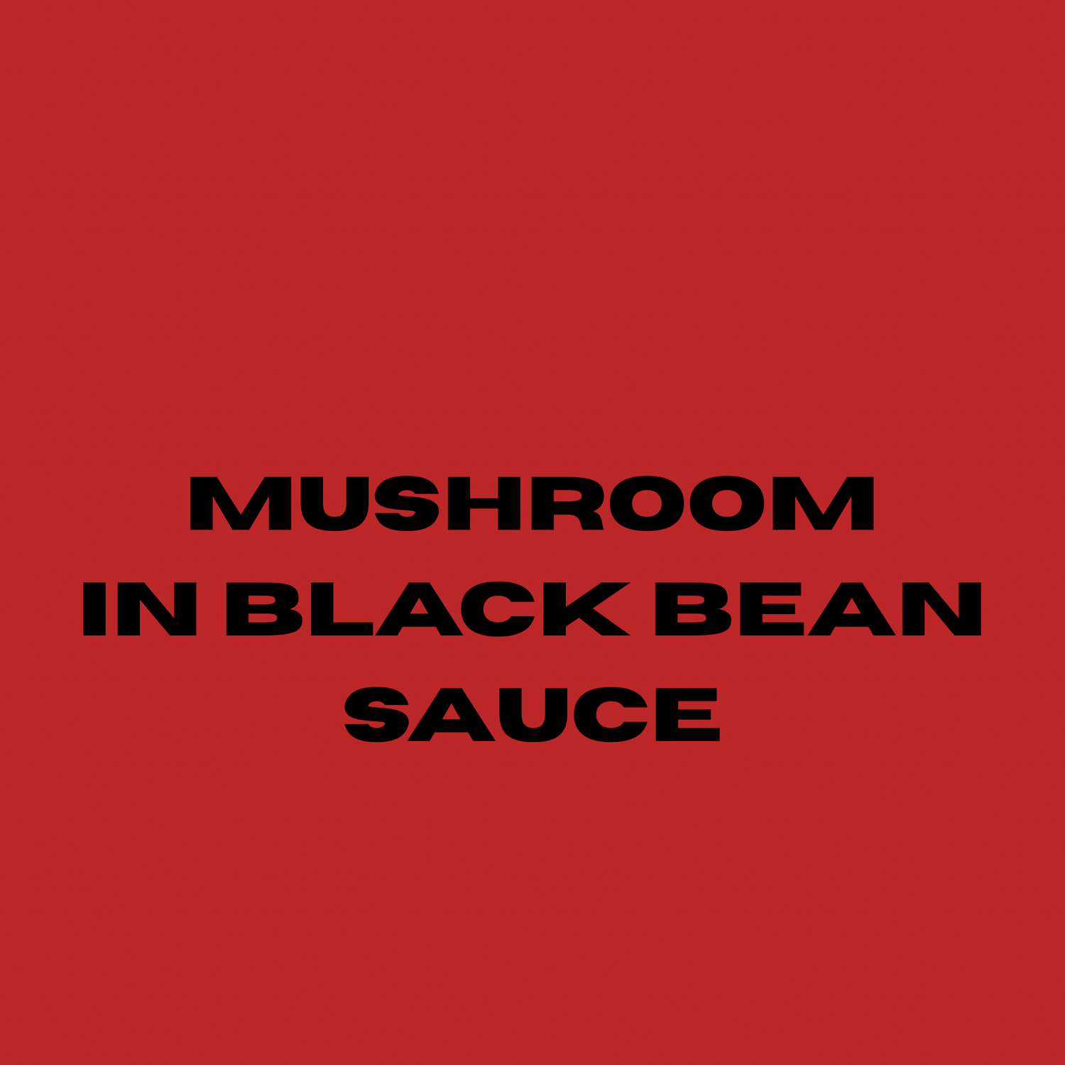 Mushrooms in Black Bean Sauce Dishes
