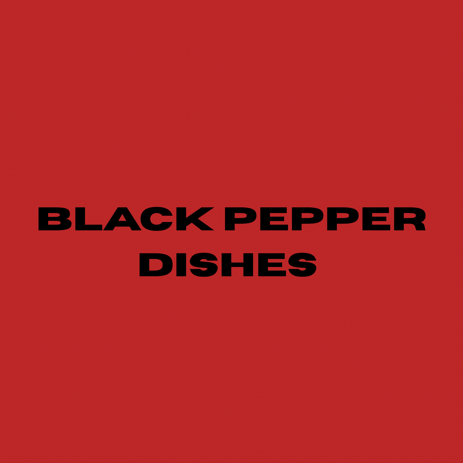 Black Pepper Dishes