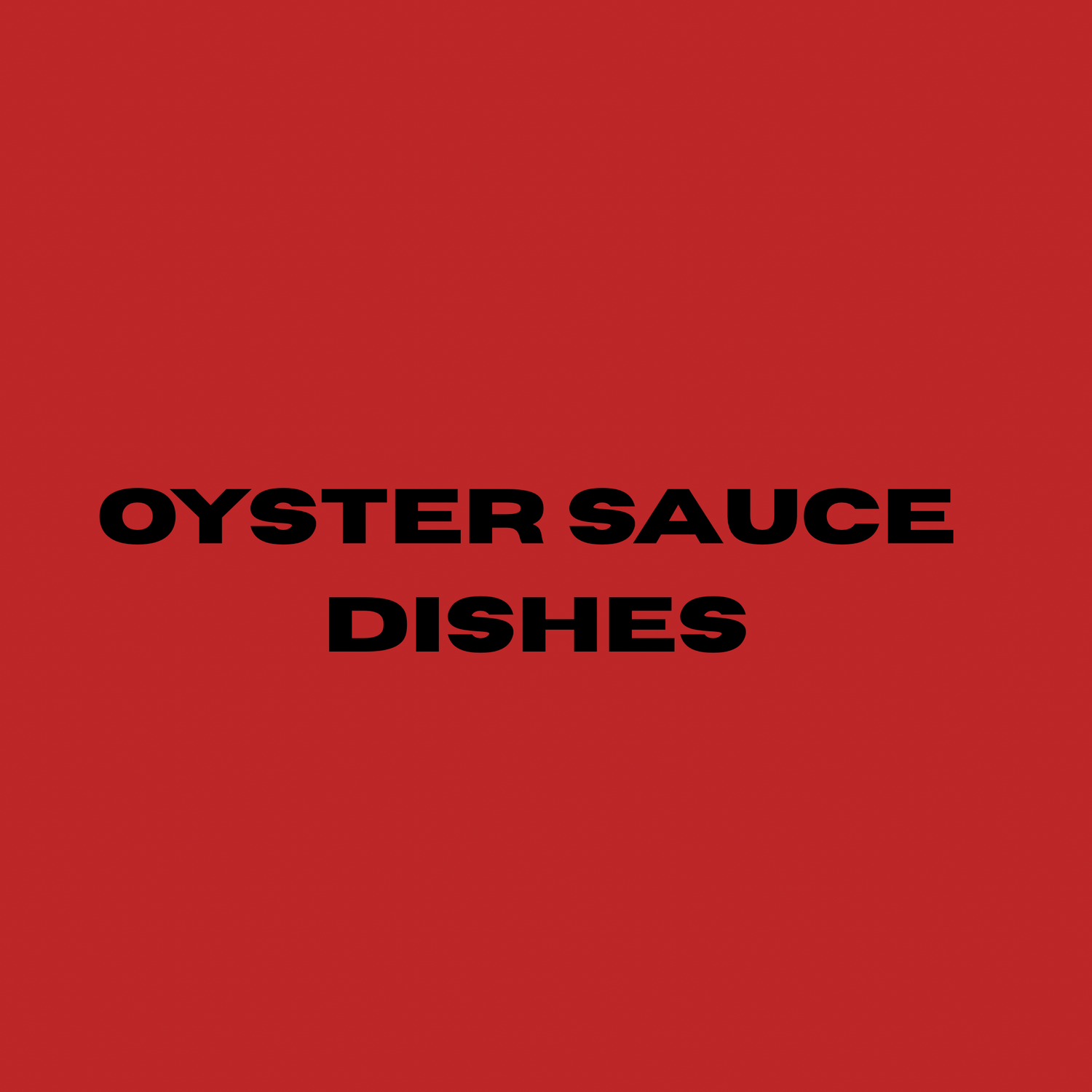 Oyster Sauce Dishes